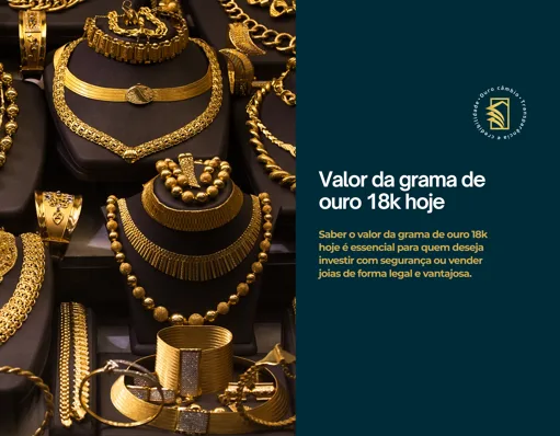 Valor da Grama de Ouro 18k hoje: Comprando com Segurança