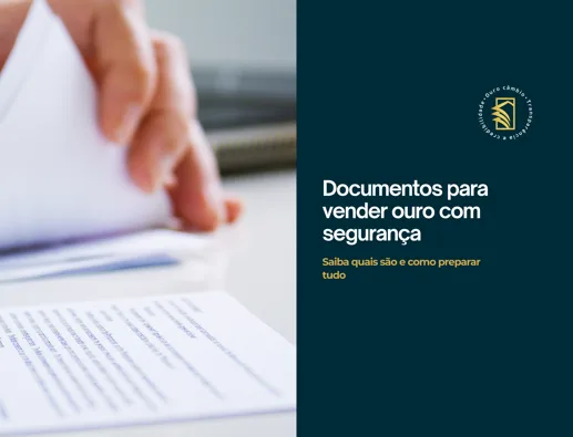 Documentos para vender ouro com segurança: saiba quais são e como preparar tudo